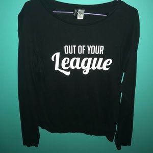 Out of your league T-shirt